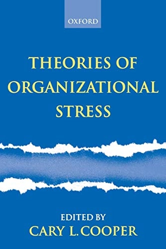 Theories of organizational stress; Cary L. Cooper; 2000