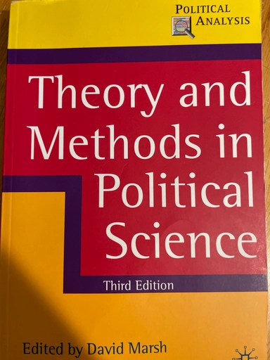 Theory and Methods in Political Science; Edited by David Marsh and Gerry Stoker; 2010