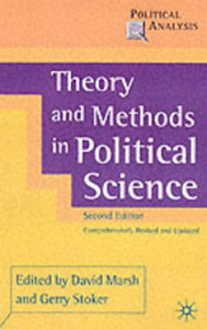 Theory and Methods in Political Science; Jon Pierre, Gerry Stoker, Marsh D.; 2002