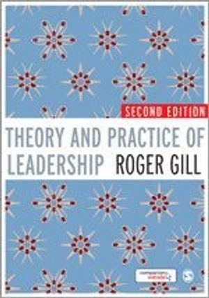 Theory and practice of leadership; Roger Gill; 2011