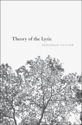 Theory of the lyric; Jonathan D. Culler; 2015