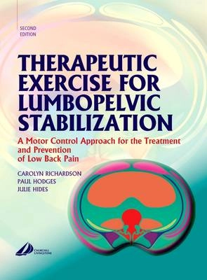 Therapeutic exercise for lumbopelvic stabilisation : a motor control approach for the treatment and prevention of low back pain; Carolyn Richardson; 2004