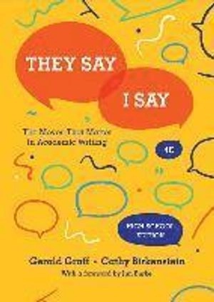 "They say / I say" : the moves that matter in academic writing; Gerald Graff; 2018