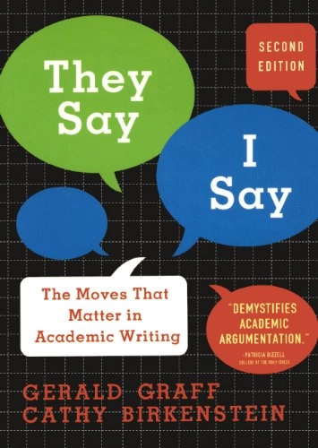 "They say/I say" : the moves that matter in academic writing; Gerald Graff; 2014