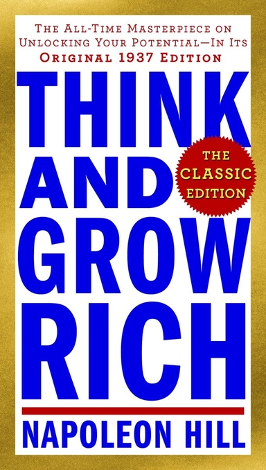 Think and Grow Rich: The Classic Edition; Napoleon Hill; 2016