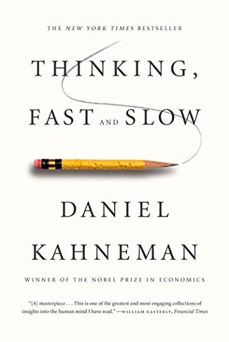 Thinking, Fast and Slow; Daniel Kahneman; 2013