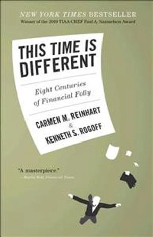 This time is different : eight centuries of financial folly; Carmen M. Reinhart; 2009