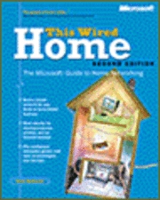 This Wired Home: The Microsoft Guide to Home Networking; Alan Neibauer; 2000