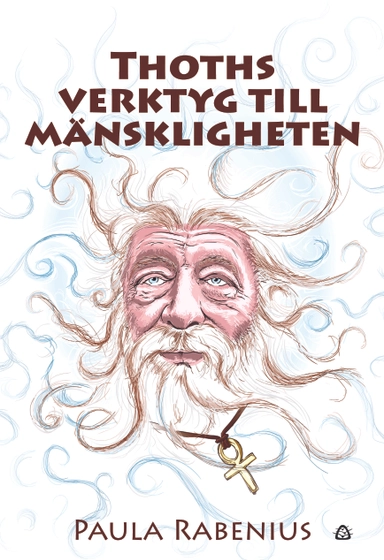 Thoths verktyg till mänskligheten; Paula Rabenius; 2015