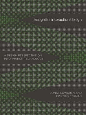 Thoughtful interaction design : a design perspective on information technology; Jonas Löwgren; 2005