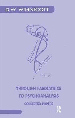 Through paediatrics to psychoanalysis - collected papers; Donald W. Winnicott; 1975