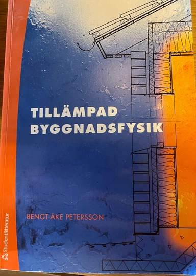 Tillämpad byggnadsfysik; Bengt-Åke Petersson; 2007