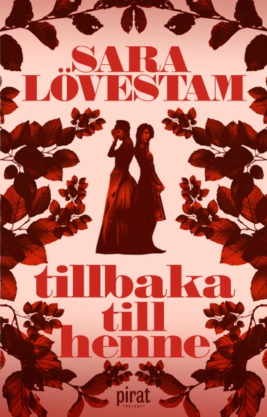 Tillbaka till henne; Sara Lövestam; 2012