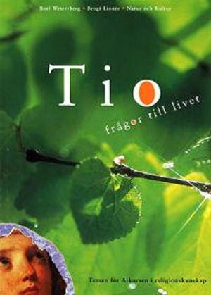 Tio frågor till livet, Elevbok : Teman för A-kursen i religionskunskap   Tio teman; Boel Westerberg; 1997