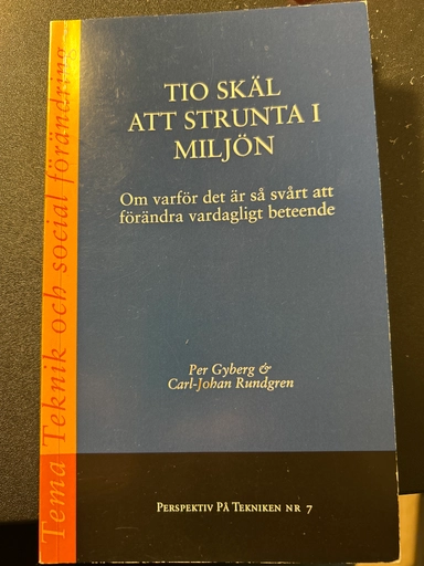 Tio skäl att strunta i miljön; Per Gyberg; 2013