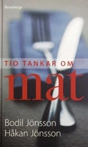 Tio tankar om mat; Bodil Jönsson, Håkan Jönsson; 2007