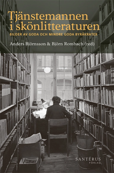 Tjänstemannen i skönlitteraturen: Bilder av goda och mindre goda byråkrater; Anders Björnsson, Björn Rombach, Beata Agrell, Åsa Arping, Stefan Bohman, Anna Cregård, Eva Fjellander, Anders Hammarlund, Anna Hedlin, Lars Karlsson, Rolf Lind, Johan Lundberg, Per Lundin, Lennart J. Lundqvist, Stellan Malmer, Anna Nyberg, Östen Ohlsson, Ulf Persson, Johanna Schiratzki, Karin Svedberg Helgesson, Anna Maria Ursing; 2017