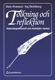 Tolkning och reflektion; M Alvesson, K Sköldberg; 1994