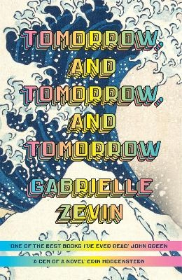 Tomorrow, and Tomorrow, and Tomorrow; Gabrielle Zevin; 2022