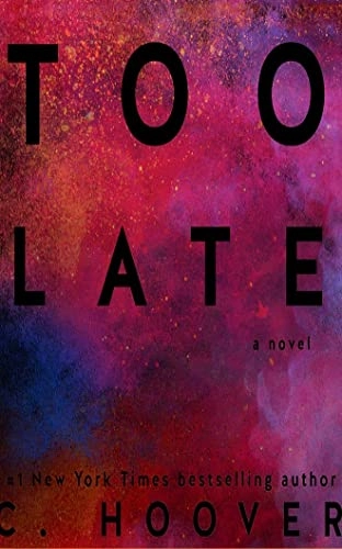 Too late : a novel; Colleen Hoover; 2016