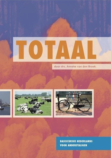 Totaal: basiscursus Nederlands voor anderstaligen; Anneke van den Broek; 2008