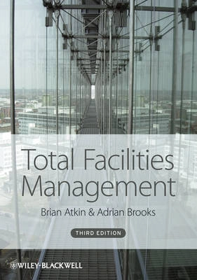 Total Facilities Management; Brian Atkin, Adrian Brooks; 2009