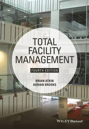 Total Facility Management; Brian Atkin, Adrian Brooks; 2015