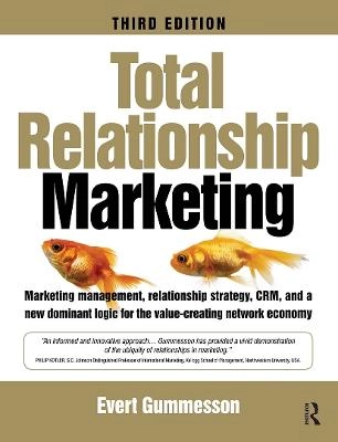 Total relationship marketing : marketing strategy moving from the 4Ps - product, price, promotion, place - of traditional marketing management to the 30Rs - the thirty relationships : of a new marketing paradigm; Evert Gummesson; 2008