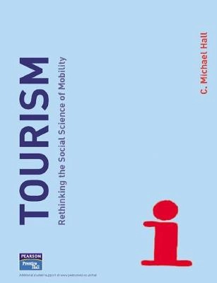 Tourism : rethinking the social science of mobility; Colin Michael Hall; 2005