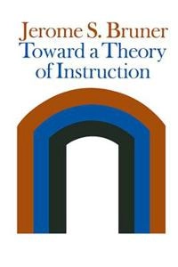 Toward a theory of instruction; Jerome S. Bruner; 1966