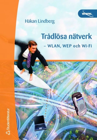 Trådlösa nätverk - WLAN, WEP och Wi-Fi; Håkan Lindberg; 2002