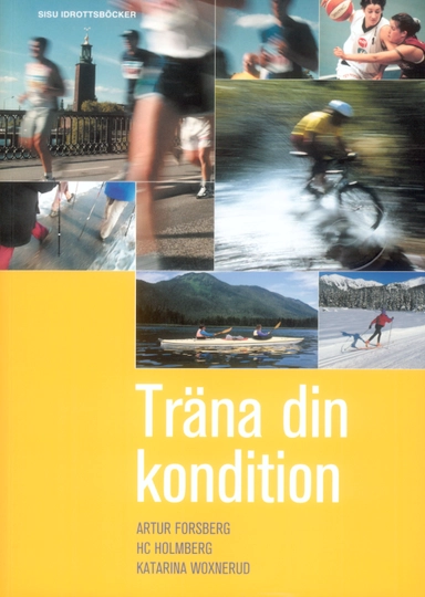 Träna din kondition; Artur Forsberg, HC Holmberg, Katarina Woxnerud; 1995