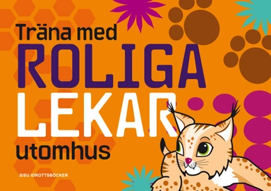 Träna med roliga lekar utomhus; Mi Robertini, Ninni Kyséla; 2011