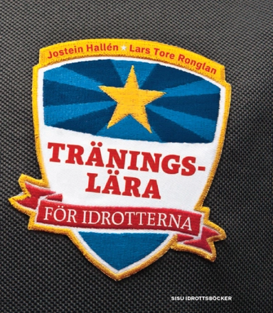 Träningslära för idrotterna; Jostein Hallén, Lars Tore Ronglan; 2011