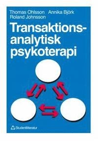 Transaktionsanalytisk psykoterapi; Thomas Ohlsson, Annika Björk, Roland Jonsson; 1992