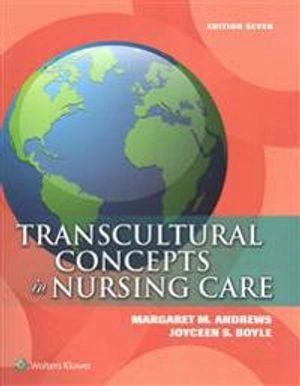 Transcultural Concepts in Nursing Care; Andrews Margaret M., Boyle Joyceen S.; 2015