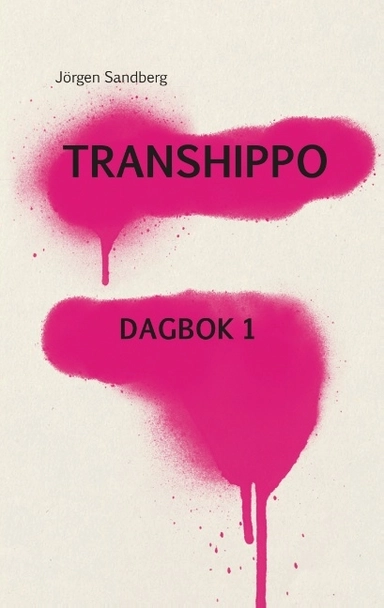 Transhippo : Dagbok 1; Jörgen Sandberg; 2018