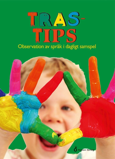 TRAS-tips : observation av språk i dagligt samspel; Sidsel Skappel Misund, Aina Nordahl, Gerd Waage; 2014