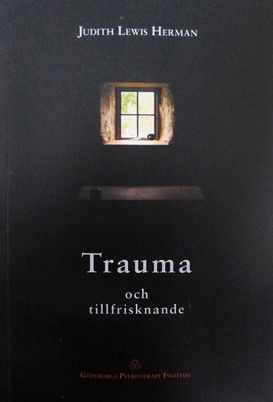 Trauma och tillfrisknande; Judith Lewis Herman; 2007