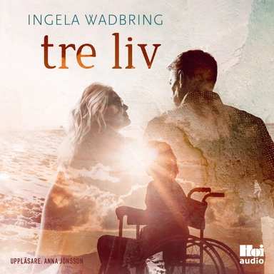 Tre liv; Ingela Wadbring; 2023