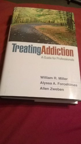 Treating Addiction; William R Miller, Alyssa A Forcehimes, Allen Zweben; 2011