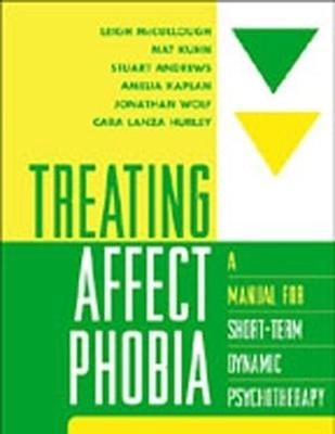 Treating affect phobia : a manual for short-term dynamic psychotherapy; Leigh McCullough, Nat Kuhn, Stuart Andrews, Amelia Kaplan, Jonathan Wolf, Cara Lanza Hurley; 2003