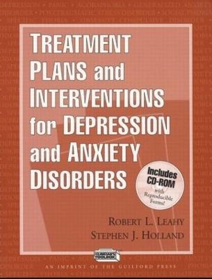 Treatment Plans and Interventions for Depression and Anxiety Disorders; Robert L Leahy, Stephen J Holland; 2000