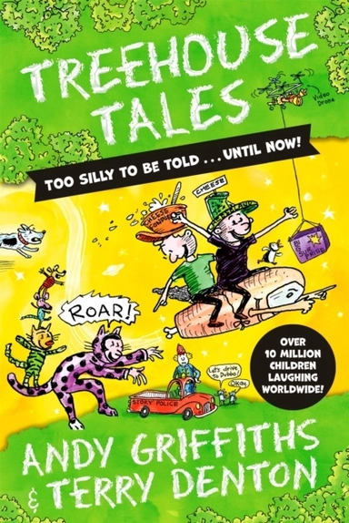 Treehouse Tales: too SILLY to be told ... UNTIL NOW!; Andy Griffiths; 2022