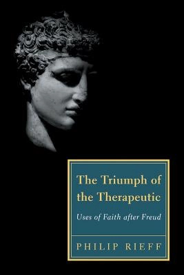 Triumph of the Therapeutic; Philip Rieff; 2007