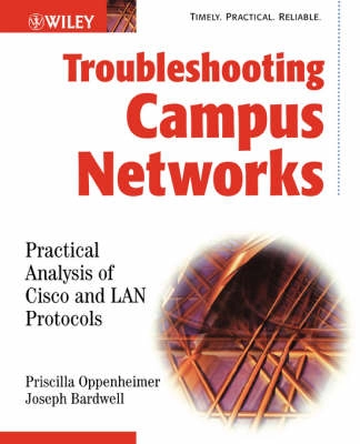 Troubleshooting Campus Networks: Practical Analysis of Cisco and LAN Protoc; Priscilla Oppenheimer, Joseph Bardwell; 2002