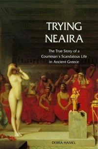 Trying Neaira; Debra Hamel; 2005