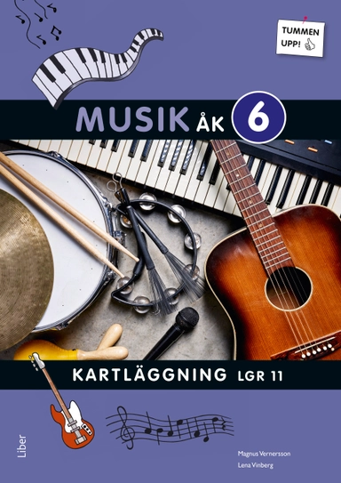 Tummen upp! Musik kartläggning åk 6; Lena Vinberg, Magnus Vernersson; 2018