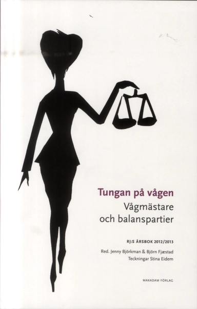 Tungan på vågen : vågmästare och balanspartier; Lisa Bjurwald, Jenny Björkman, Hanna Bäck, Henry Bäck, Ulla Ekström von Essen, Björn Fjæstad, Mikael Gilljam, Barbro Hedvall, Ann-Cathrine Jungar, David Karlsson, Magnus Linton, Tommy Möller, Lars Nord, Mai-Brith Schartau, Sten Widmalm, Patrik Winton, Lena Wängnerud; 2012