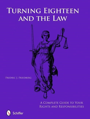 Turning Eighteen And The Law; Fredric J. Friedberg; 2010